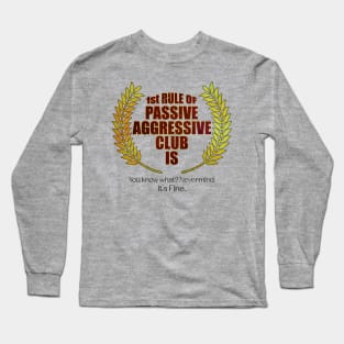 Passive Aggressive Club Long Sleeve T-Shirt